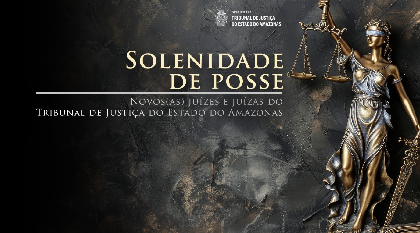 No momento, você está visualizando TJAM empossa 23 novos juízes na segunda-feira, dia 13 de abril